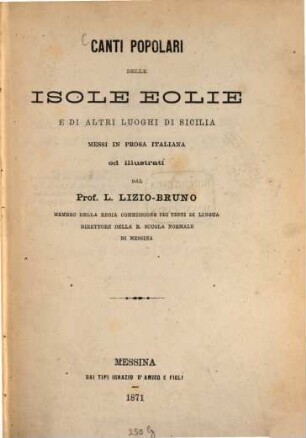 Canti popolari delle Isole Eolie e di altri luoghi di Sicilia messi in prosa italiana ed illustrati dal Prof. L. Lizio-Bruno