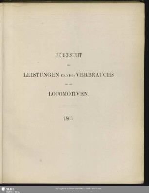 Uebersicht der Leistungen und des Verbrauchs bei den Locomotiven : 1865