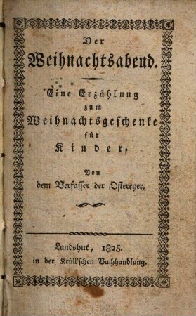 Der Weihnachtsabend : Eine Erzählung zum Weihnachtsgeschenke für Kinder