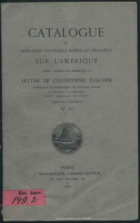 Catalogue de quelques ouvrages rares et precieux sur l'Amérique, parmi lesquels on remarque la lettre de Christophe Colomb annonçant la découverte du nouveau monde : (15 février - 14 mars 1493); Texte original espagnol