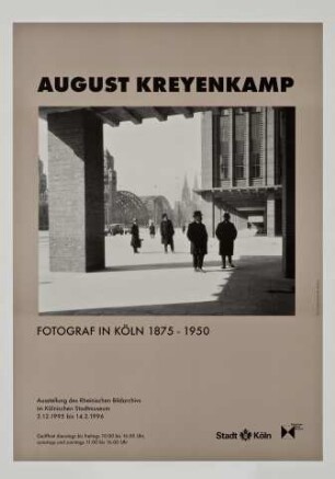 Plakat "August Kreyenkamp, Fotograf in Köln 1875 - 1950, Ausstellung des Rheinischen Bildarchivs im Kölnischen Stadtmuseum 02.12.1995 bis 14.2.1996"