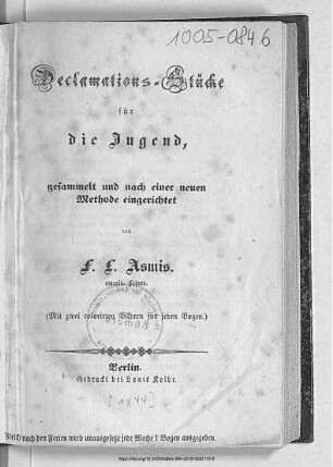 Declamations-Stücke für die Jugend : gesammelt und nach einer neuen Methode eingerichtet von F. L. Asmis