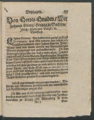 Von Gottes Gnaden/ Wir Johann Georg/ Hertzog zu Sachsen/ Jülich/ Cleve und Bergk/ [et]c. Churfürst.