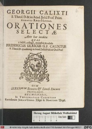 Georgii Calixti S. Theol. D. ... Orationes Selectae : Ante hac ineditae