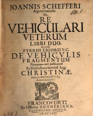 Joannis Schefferi ... De re vehiculari veterum libri duo