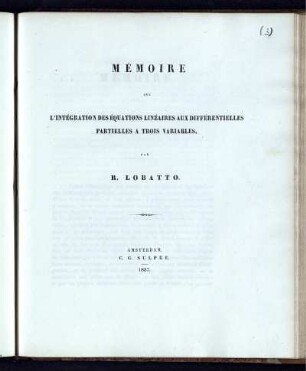 Mémoire sur l'intégration des équations linéaires aux différentielles partielles à trois variables