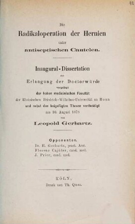 Die Radikaloperation der Hernien unter antiseptischen Cautelen : Bonner Inaugural-Dissertation