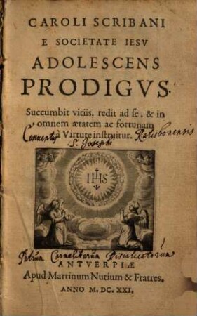 Caroli Scribani[i] E Societate Iesv Adolescens Prodigvs : Succumbit vitiis. redit ad se. & in omnem aetatem ac fortunam à Virtute instruitur