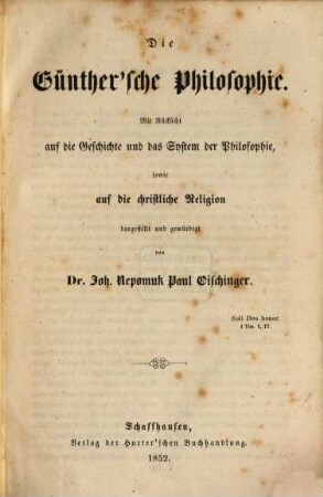 Die Günther'sche Philosophie : mit Rücksicht auf die Geschichte und das System der Philosophie sowie auf die christliche Religion