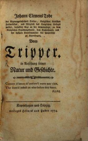 Johann Clemens Tode der Arzneygelahrtheit Doktor, königlicher dänischer Hofmedikus ... Vom Tripper. in Ansehung seiner Natur und Geschichte
