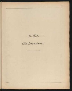 III. Theil. Die Vollendung