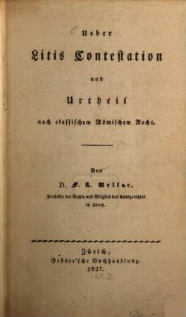 Ueber Litis Contestation und Urtheil nach classischem Römischem Recht