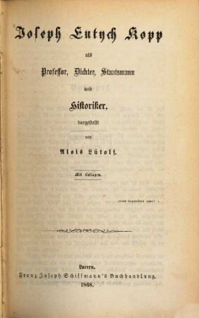 Joseph Eutych Kopp als Professor, Dichter, Staatsmann und Historiker : Mit Beil.