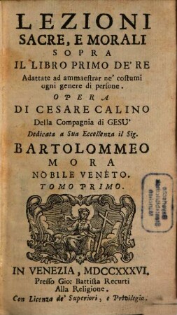Lezioni Sacre, E Morali Sopra Il Libro Primo De'Re : Adattate ad ammaestrar ne' costumi ogni genere di persone, 1