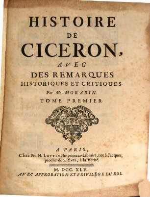 Histoire De Ciceron : Avec Des Remarques Historiques Et Critiques, 1