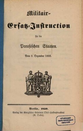 Militair-Ersatz-Instruction für die Preußischen Staaten : vom 9. Dezember 1858