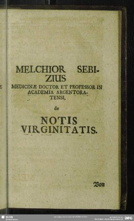 Melchior Sebizius Medicinae Doctor Et Professor In Academia Argentoratensi, de Notis Virginitatis