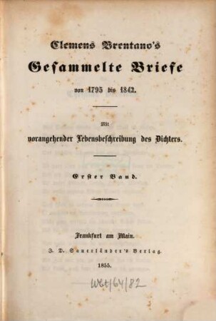 Gesammelte Schriften, 8. Gesammelte Briefe von 1795 bis 1842 ; 1 : mit vorangehender Lebensbeschreibung des Dichters