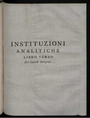 Instituzioni analitiche libro terzo del calcolo integrale.