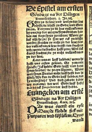 De Epistel am ersten Söndage na der Hilligen Dreuoldicheyt. j. Jo. iiij. Euangelion am erste[n] Söndage na der Hilligen Dreuoldicheyt. Luce xvj.