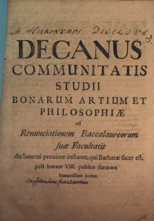 Decanus Communitatis Studii Bonarum Artium et Philosophiae ad renunciationem Baccalaureorum suae facultatis ... invitat : [Programma de splendore famulitiorum]
