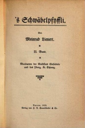's Schwäbelpfyffli, 3. Mundarten der Waldstatt Einsiedeln und des Yberg, Kt. Schwyz