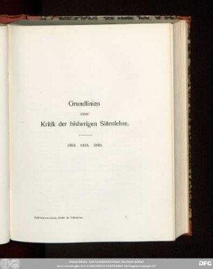 Grundlinien einer Kritik der bisherigen Sittenlehre. 1803. 1834. 1846.