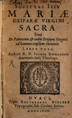 Societatis Jesu Mariae Deiparae Virgini Sacra ... : lib. unus
