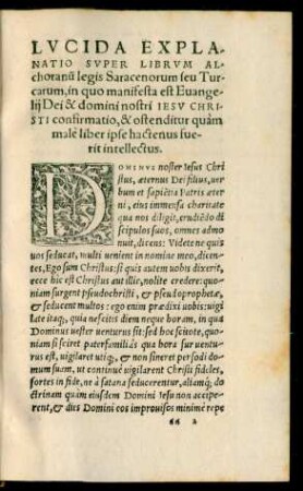 Lucida Explanatio Super Librum Alchoranum legis Saracenorum seu Turcarum, in quo manifesta est Evangelii Dei & domini nostri Iesu Christi confirmatio, & ostenditur quam male liber ipse hactenus fuerit intellectus.