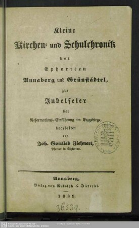 Kleine Kirchen- und Schulchronik der Ephorieen Annaberg und Grünstädtel : zur Jubelfeier der Reformations-Einführung in Annaberg