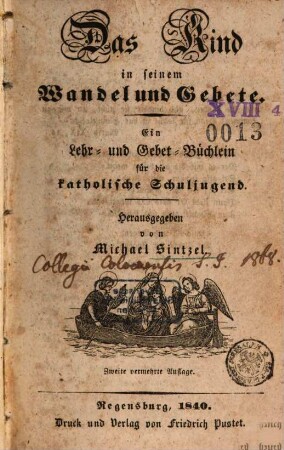 Das Kind in seinem Wandel und Gebete : ein Lehr- und Gebet-Büchlein für die katholische Schuljugend