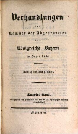 Verhandlungen der Kammer der Abgeordneten der Ständeversammlung des Königreichs Bayern. [Protokolle]. 1834,2