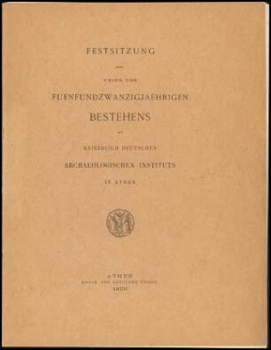 Festsitzung zur Feier des Fünfundzwanzigjährigen Bestehens des KDAI in Athen