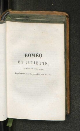 Roméo et Juliette, Tragédie en cinq actes, Représentée por la première fois en 1772.