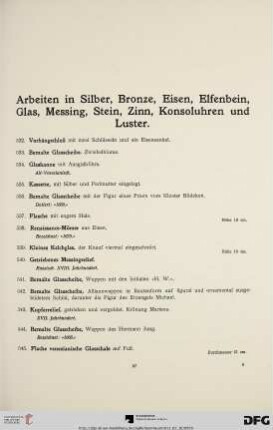 Arbeiten in Silber, Bronze, Eisen, Elfenbein, Glas, Messing, Stein, Zinn, Konsoluhren und Luster (Nr. 532-643)