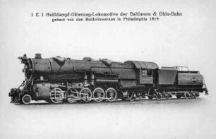 1 E 1 Heißdampf-Güterzug-Lokomotive der Baltimore u. Ohio-Bahn