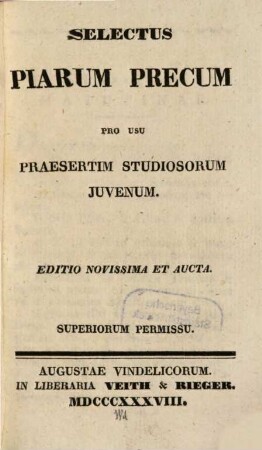 Selectus piarum precum pro usu praesertim studiosorum iuvenum