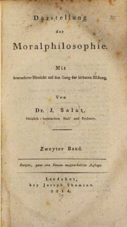 Darstellung der Moralphilosophie : mit besonderer Hinsicht auf den Gang der höheren Bildung, 2