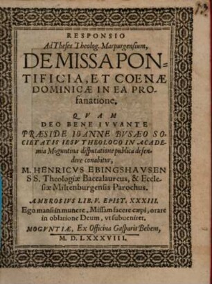 Responsio ad theses theolog. Marpurgensium de missa pontificia, et coenae dominicae in ea profanatione
