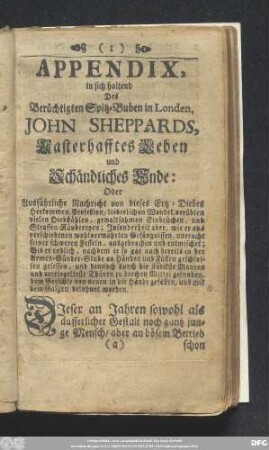 Appendix, in sich haltend Des Berüchtigten Spitz-Buben in Londen, John Sheppards, Lasterhafftes Leben und Schändliches Ende ...