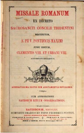 Missale Romanum ex decreto Sacrosancti Concilii Tridentini restitutum, S. Pii V. Pontificis Maximi iussu editum, ...
