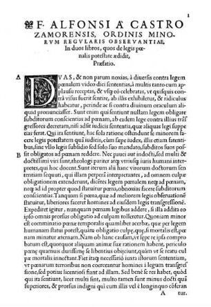 F. Alfonsi A Castro Zamorensis, Ordinis Minorvm Regvlaris Observantiæ, In duos libros, quos de legis pœnalis potestate ædidit, Præfatio.