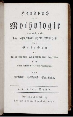 Bd. 3: Handbuch der Mythologie enthaltend die astronomischen Mythen der Griechen. Dritter Band
