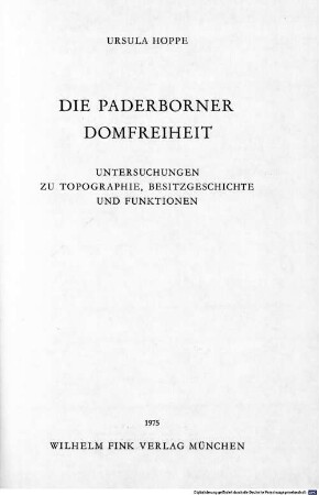 Die Paderborner Domfreiheit : Untersuchungen zu Topographie, Besitzgeschichte und Funktionen