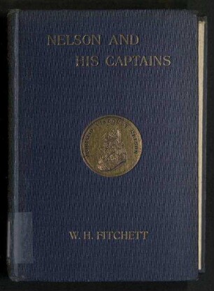 Nelson and his Captains: Sketches of Famous Seaman