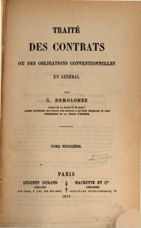 Cours de code Napoléon, 26. Traité des contrats ou des obligations conventionnelles et général ; 3