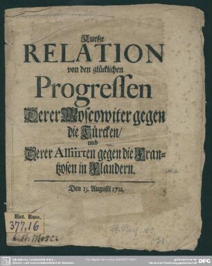 Kurtze Relation von den glücklichen Progressen Derer Moscowiter gegen die Türcken, und Derer Alliirten gegen die Frantzosen in Flandern
