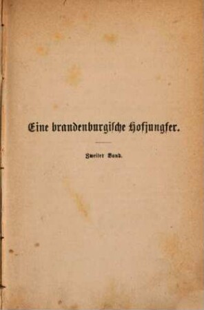 Eine Brandenburgische Hofjungfer : Historischer Roman aus Joachim Nestor's Tagen von Ludovica Hesekiel. 2