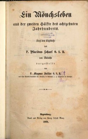 Ein Mönchsleben aus der zweiten Hälfte des achtzehnten Jahrhunderts : nach dem Tagebuche des Placidus Scharl