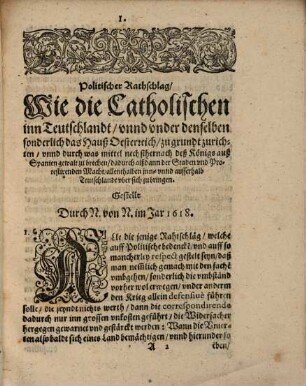 Politischer Rathschlag, Wie die Röm. Catholischen in Teutschlandt, vnnd zugleich auch deß Spannischen Königs Macht im Niderlandt zuschwächen